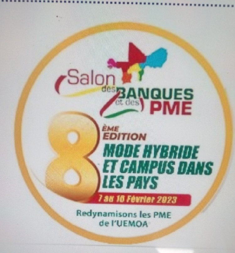 LA 8EME EDITION DU SALON DES BANQUES ET PME DE L’UEMOA SE TIENDRA DU 7 AU 10 FEVRIER 2023, EN MODE HYBRIDE (EN LIGNE ET SIMULTANEMENT EN CAMPUS DANS LES PAYS DE L’UEMOA)