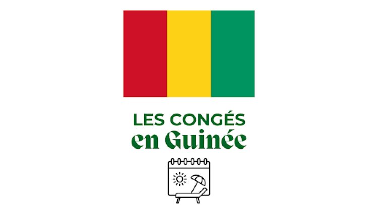 Guinée : les dates du congé du 2ᵉ trimestre officiellement fixées